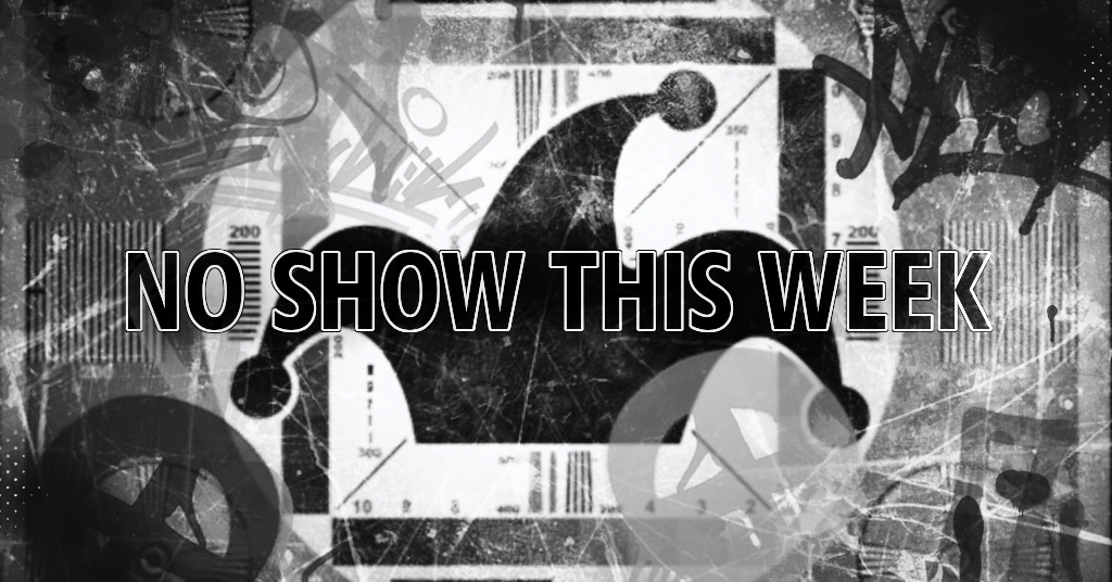 A distressed, glitchy, old-fashioned TV test pattern has the Phoole jester hat logo and the words NO SHOW THIS WEEK across it.