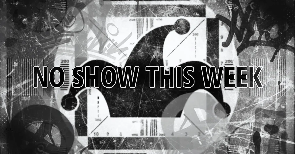 A distressed, glitchy, old-fashioned TV test pattern has the Phoole jester hat logo and the words NO SHOW THIS WEEK across it.